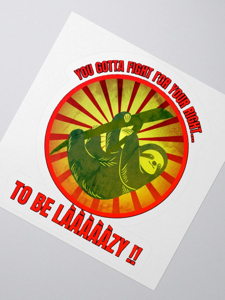 YOU GOTTA FIGHT FOR YOUR RIGHT... TO BE LAAAAZY!! product image (6)