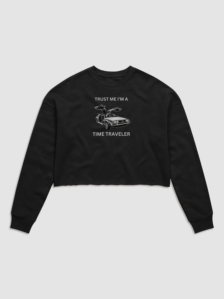 Trust Me, I'm a Time Traveler Women's Cropped DeLorean Fleece Sweatshirt product image (1)
