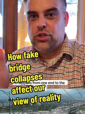 Movies have told us that bridge collapses look a certain way, and now when the real thing happens some people don't believe it. 