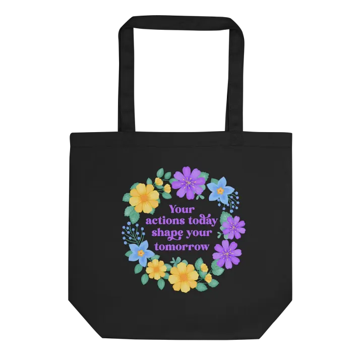 Your actions today shape your tomorrow - Tote Bag product image (1)