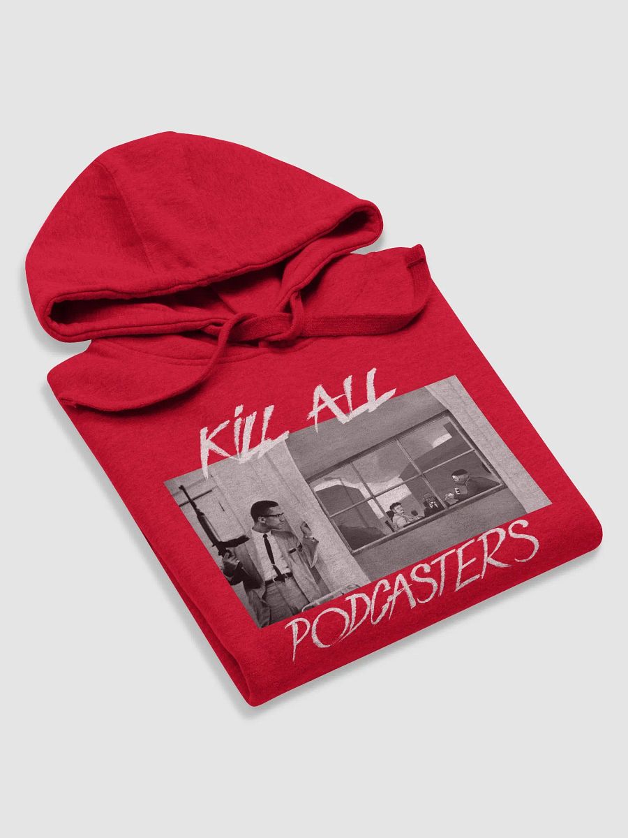 Kill All Podcasters - Hoodie product image (6)