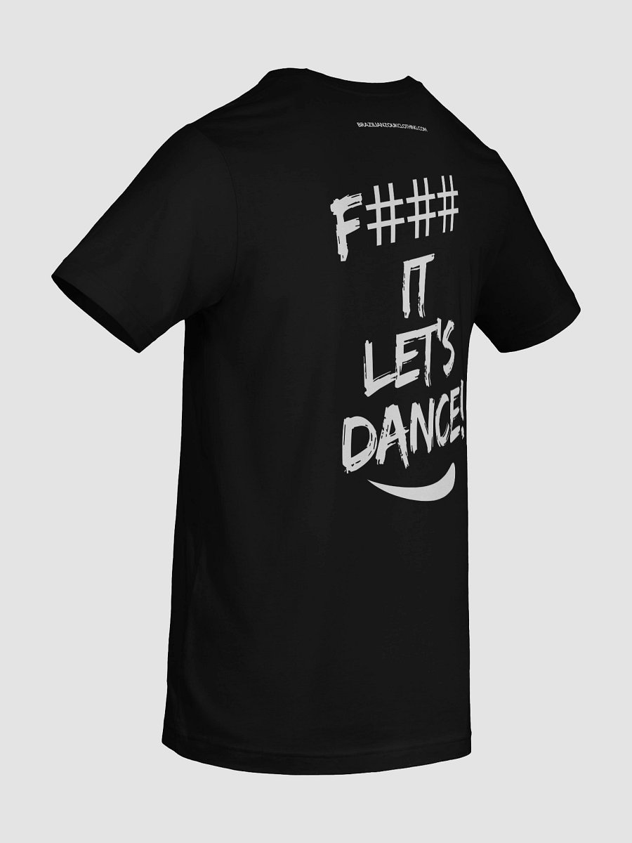 F### IT LET'S DANCE! T-Shirt product image (10)