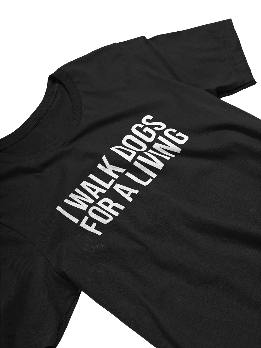 I Walk Dogs For A Living T-Shirt Gift For Dog Walkers product image (2)
