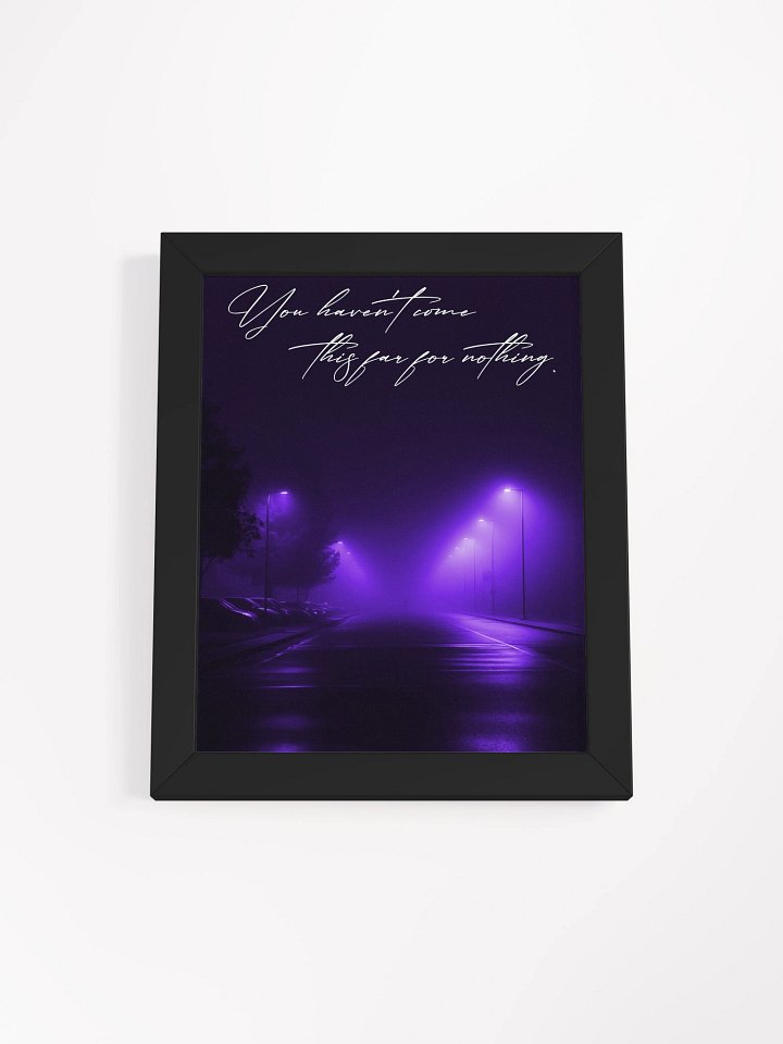 "You havent got this far for nothing" Handwritten Framed Poster product image (5)