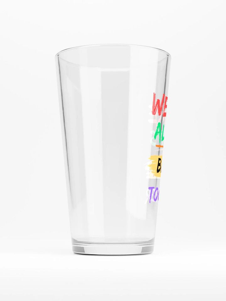 We Are Always Better Together Pint Glass product image (2)
