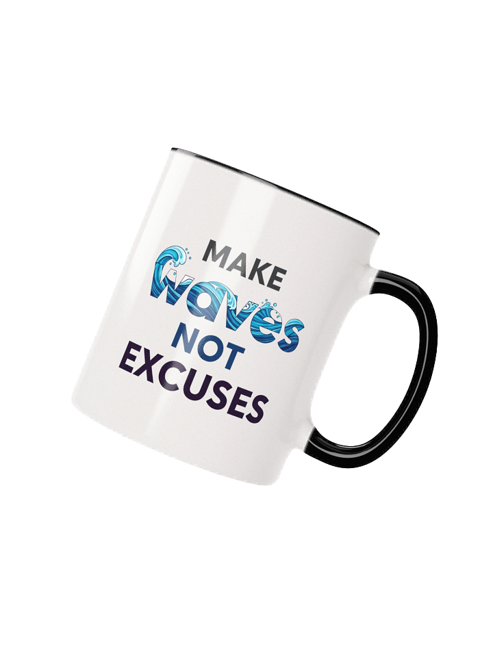 Make Waves Not Excuses" Motivational Coffee Mug – Bold Inspirational Quote Ceramic Cup for Positive Mindset & Daily Motivation product image (2)