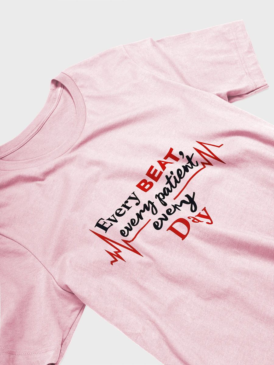 Every Beat, Every patient, Every Day T-Shirt product image (25)