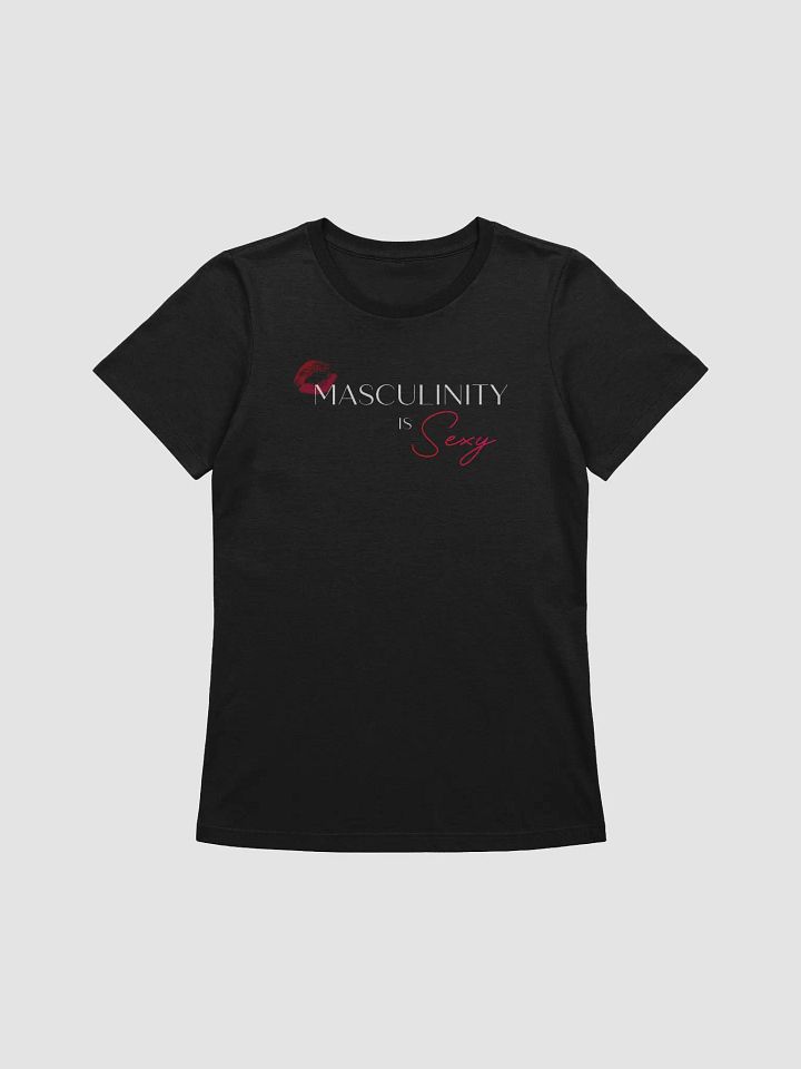Masculinity is Sexy Womens Tshirt product image (1)