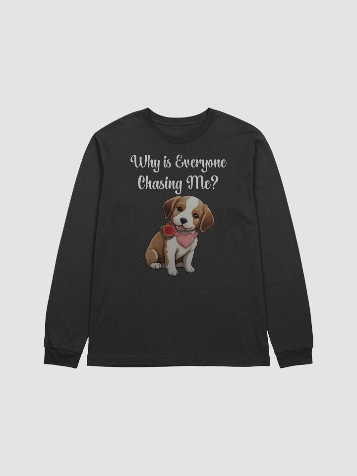Whi is Everyone Chasing Me? Long Sleeve Tee product image (6)
