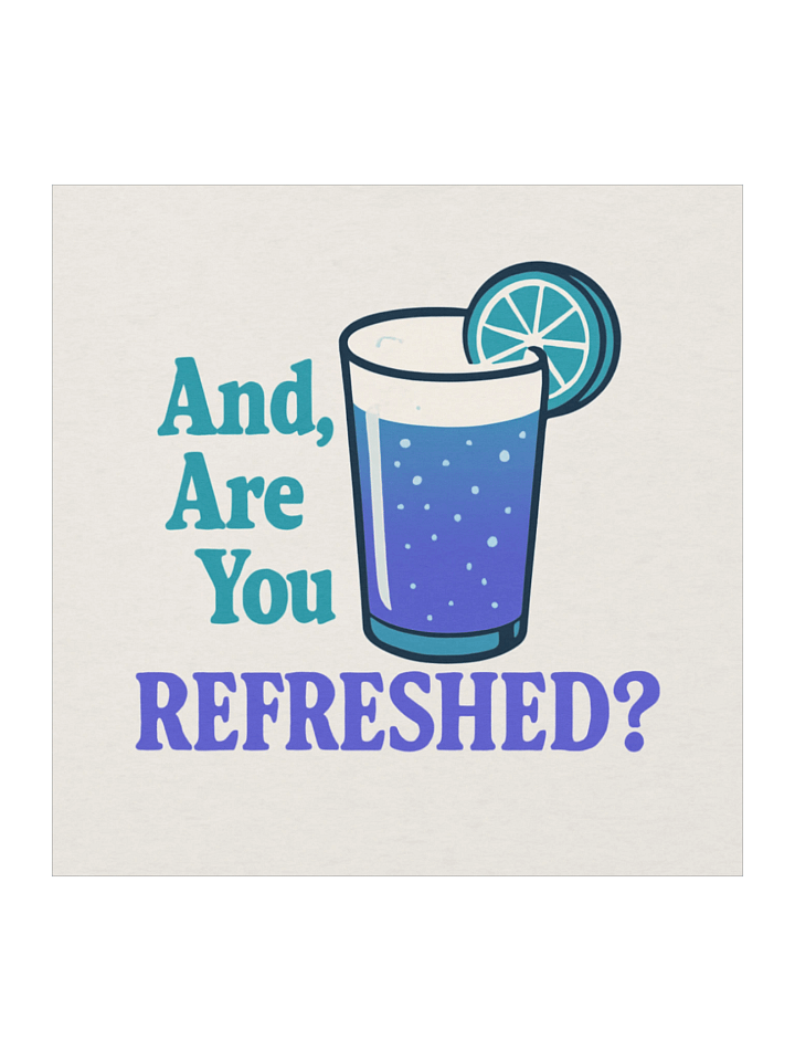 And, Are You Refreshed Sticker product image (1)