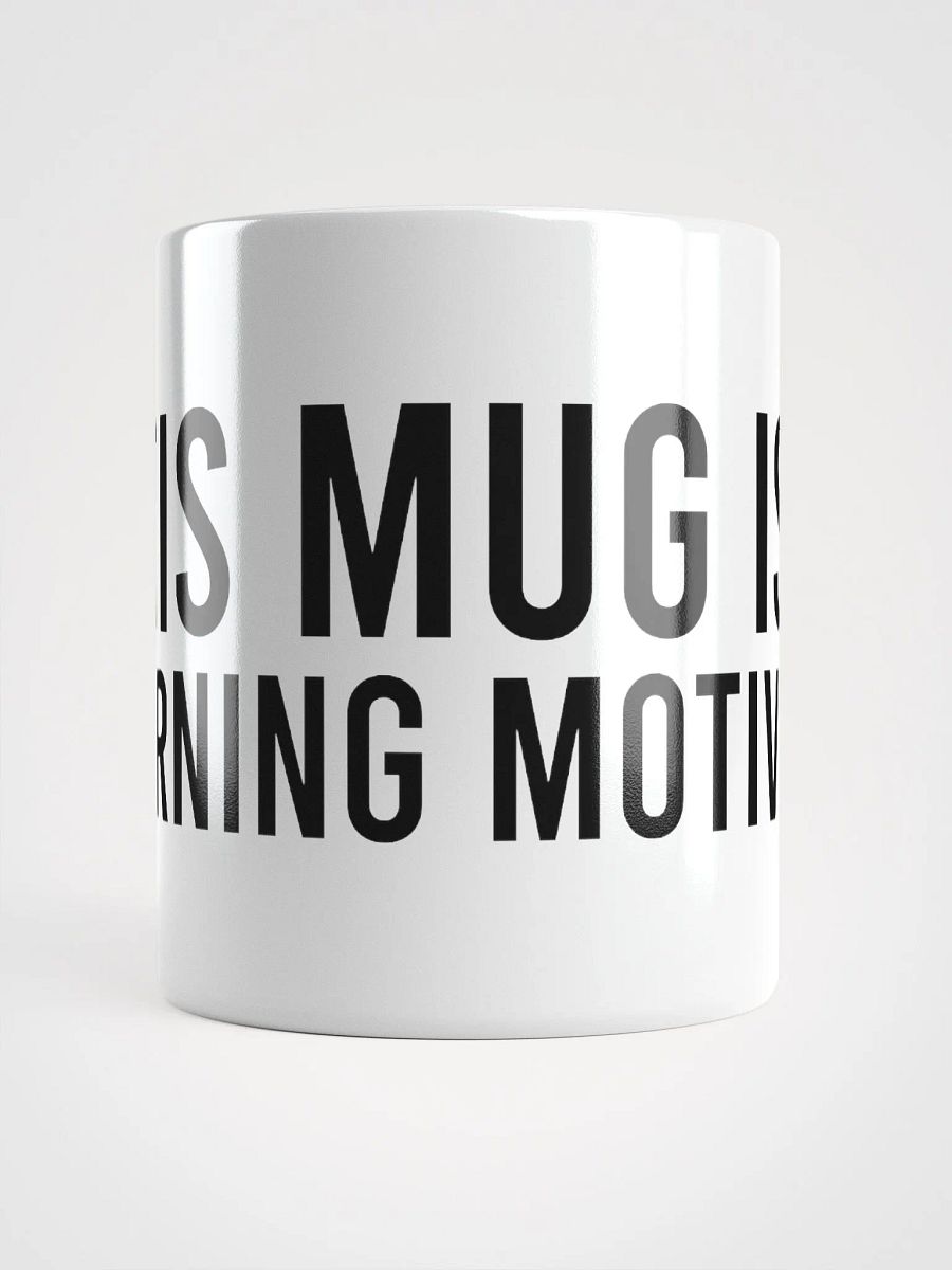 This mug is my morning motivation. - coffee mug product image (15)