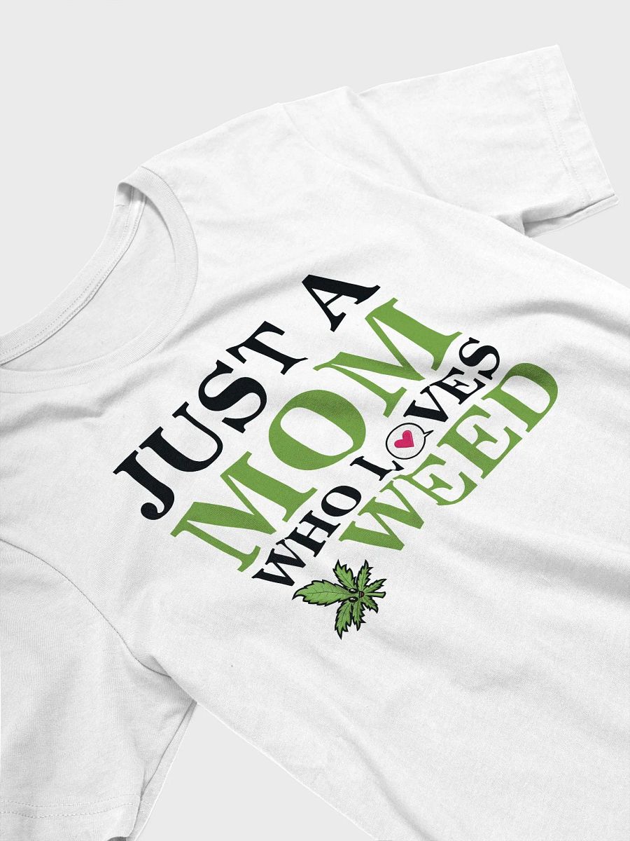 Just a Mom Who Loves Weed - Adult T-Shirt product image (3)