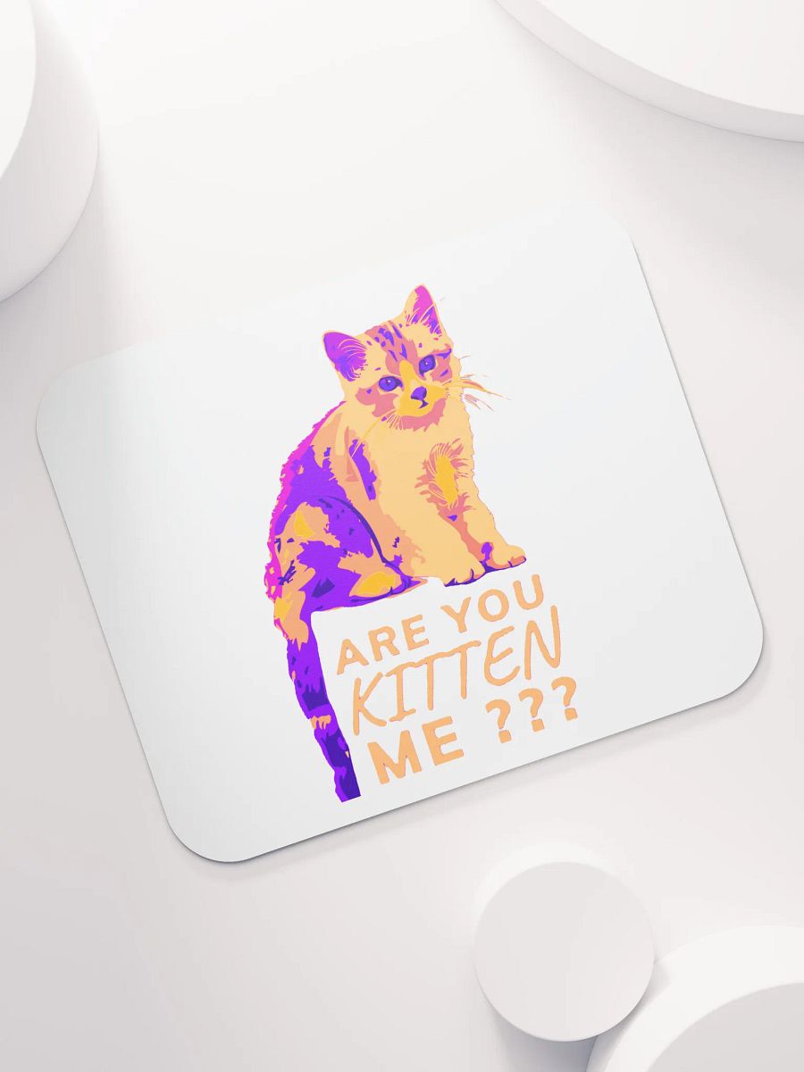 ARE YOU KITTEN ME??? product image (7)