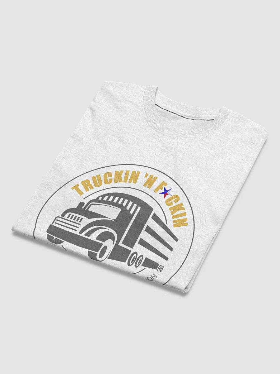 Truckin'N'Fuckin' T-Shirt product image (32)