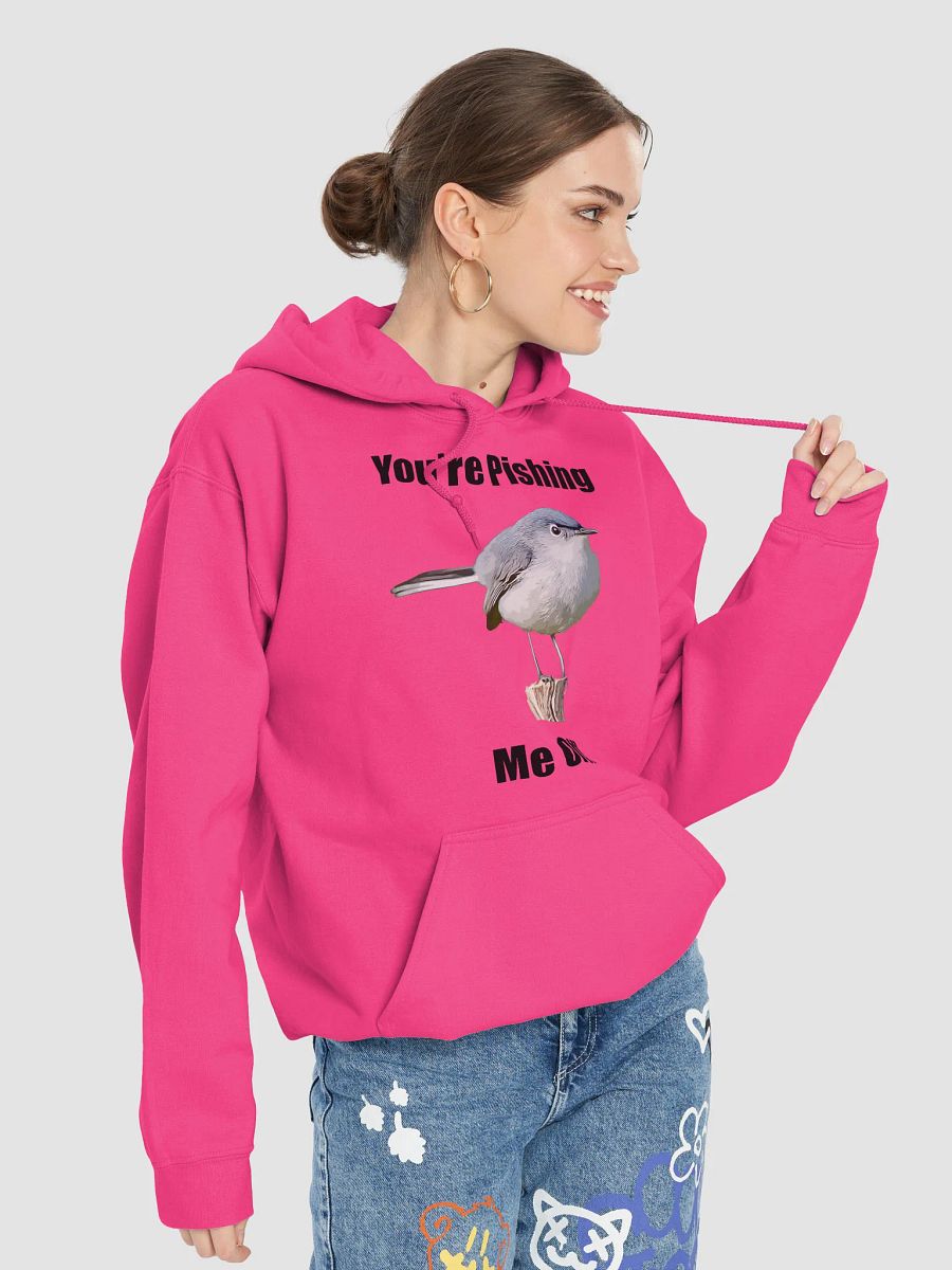 You_re Pishin_ Me Off Hoodie product image (7)