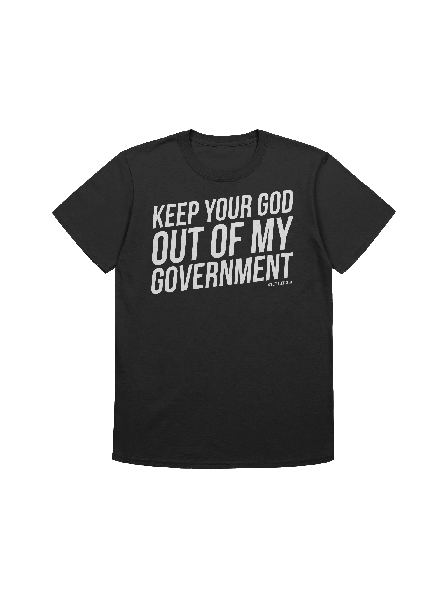 FUTILE DEVICE: KEEP YOUR GOD OUT OF MY GOVERNMENT (UNISEX) product image (1)