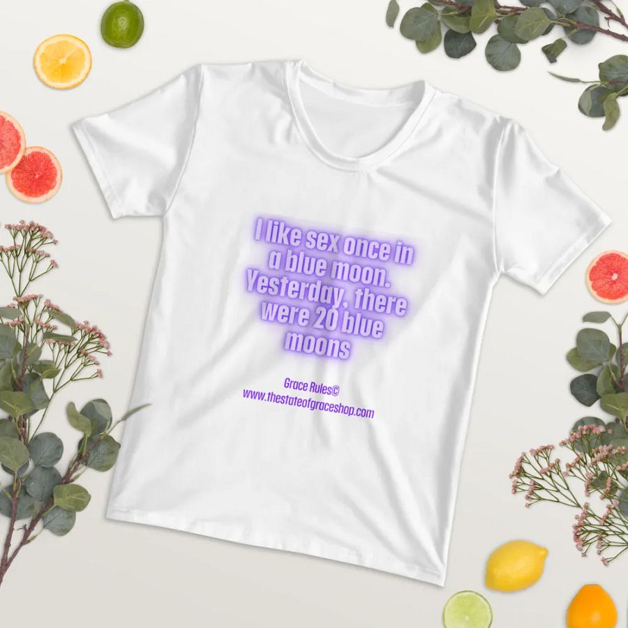 FUNNY TEES 4 U FOR WOMEN “I like sex once in a blue moon. Yesterday, there were 20 blue moons” product image (3)