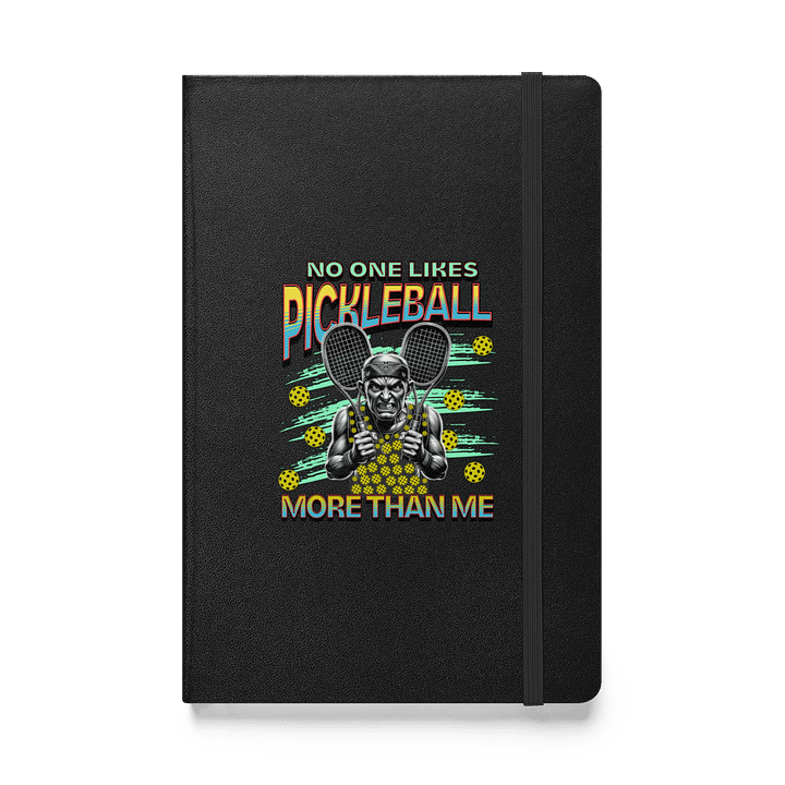 No One Likes Pickleball More Than Me Champion Hardcover Journal product image (1)