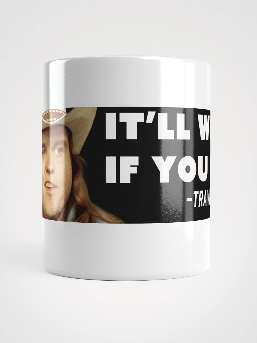 It'll work if you let it! Travis W. Redifish Roadie Mug product image (14)