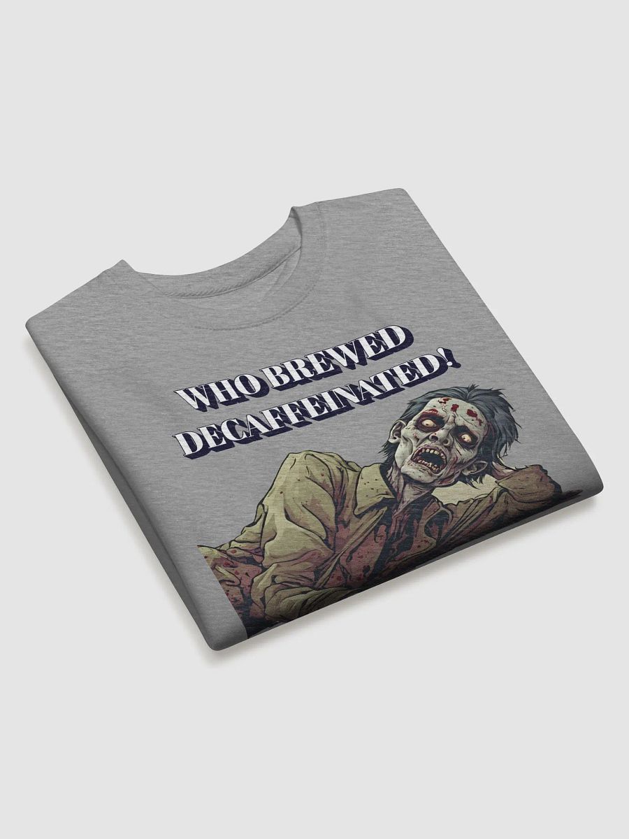 Who Brewed Decaffeinated! Funny Sweatshirt product image (18)
