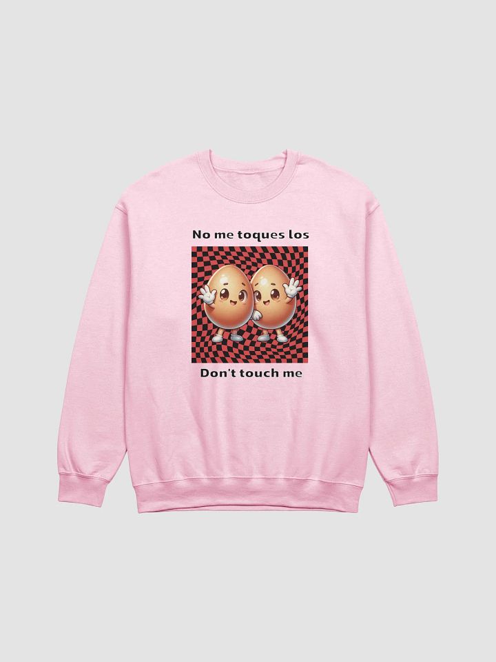 Don't Touch Me Eggcellent No Me Toques Los Crewneck product image (7)