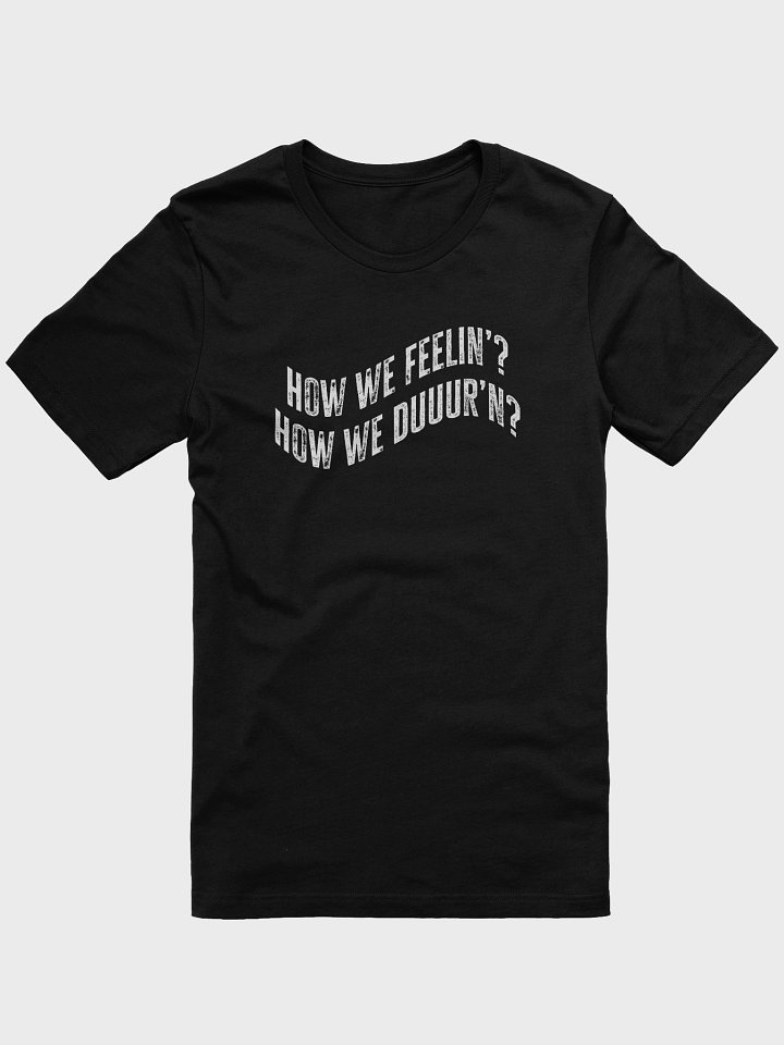How we feelin - T shirt product image (3)