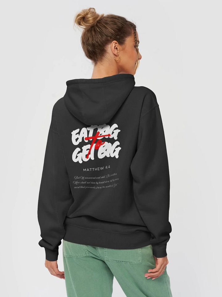 EAT BIG to GET BIG | Matthew 4:4 Hoodie | Unisex product image (2)