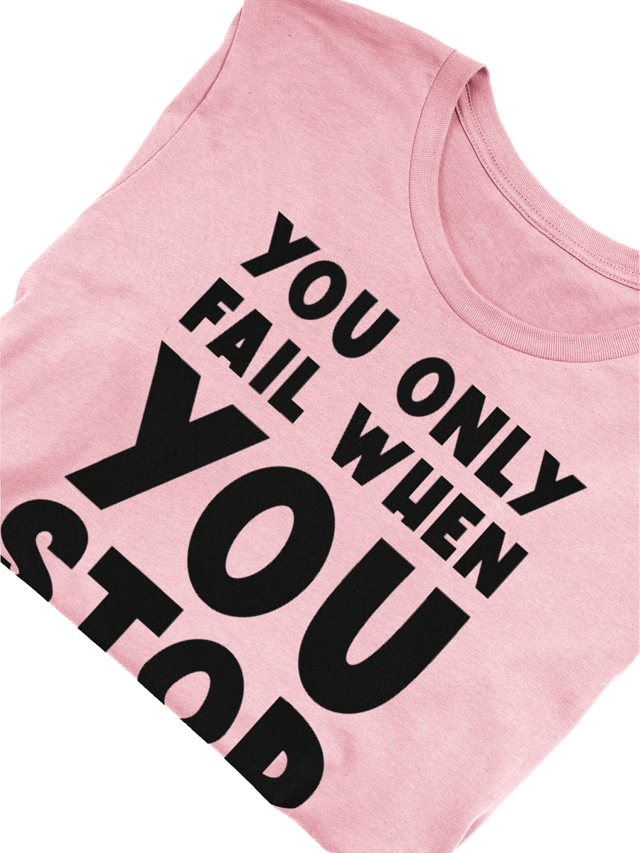 You Stop Trying T-Shirt product image (5)