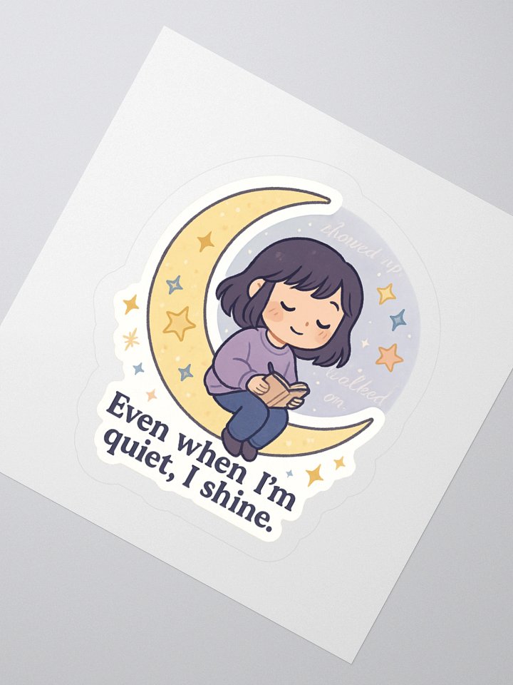 Even When I’m Quiet, I Shine – Star Journal Sticker product image (6)