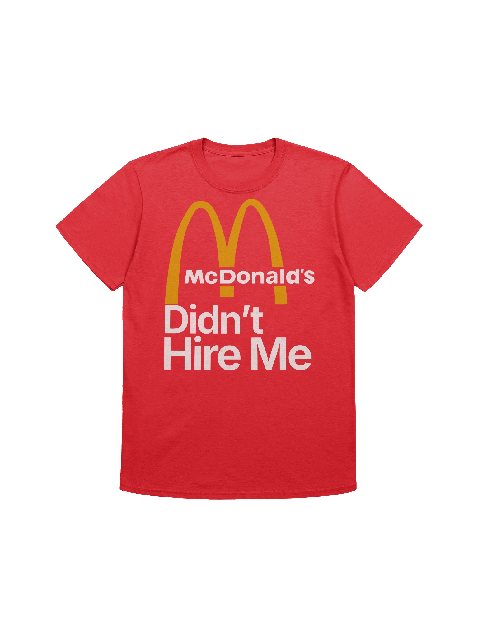 McDonalds Didn't Hire Me product image (1)