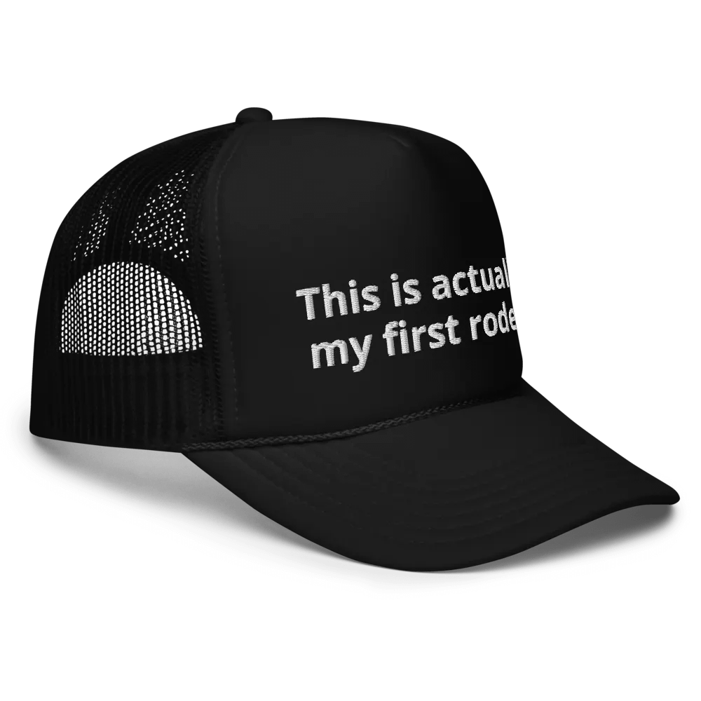This is Actually My First Rodeo - Embroidered Trucker Cap product image (3)