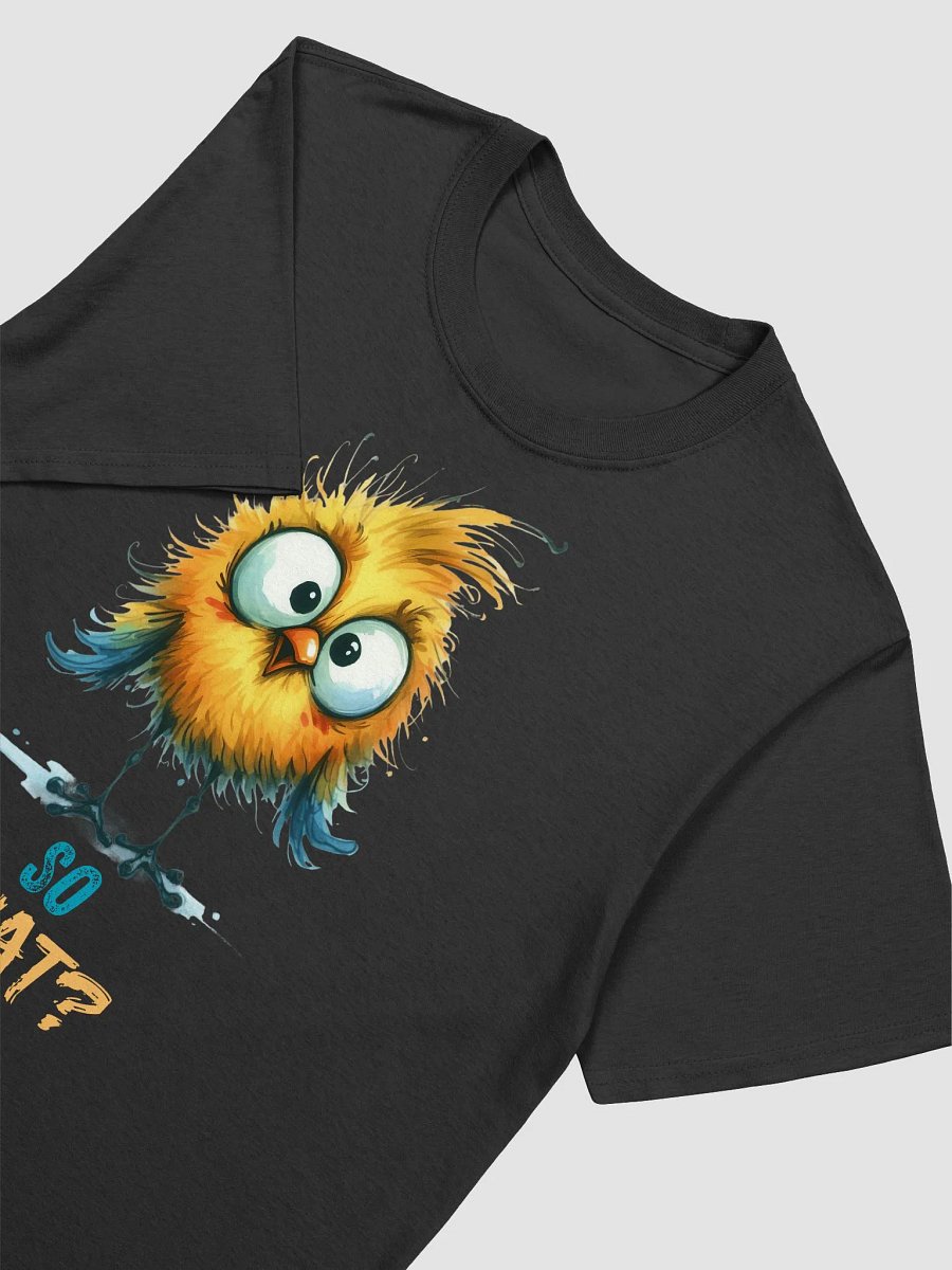 Whimsical 'SO WHAT?' Bird T-Shirt product image (6)