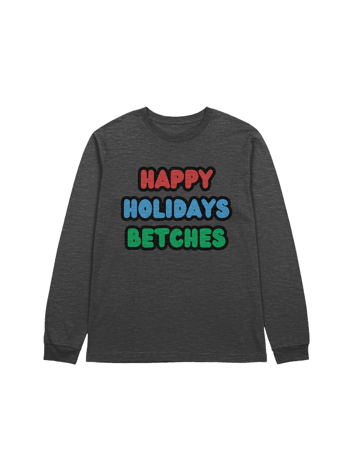 Happy Holidays Betches Long Sleeve product image (1)