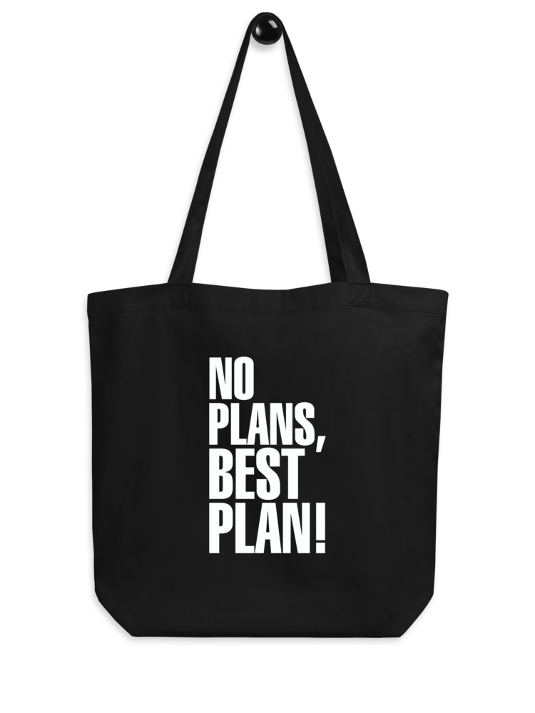 No plans, best plan! (Organic Tote Bag)