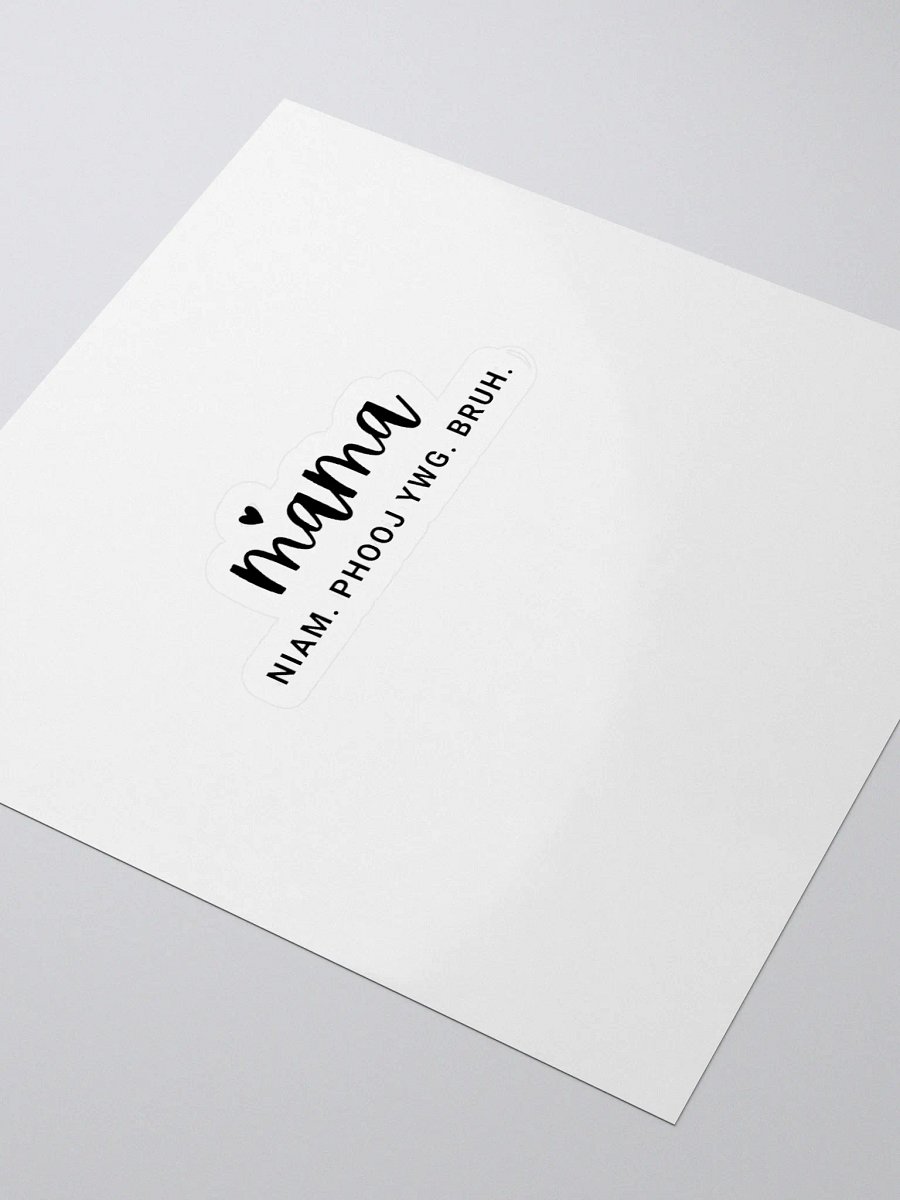 Mama Sticker (Niam. Phooj Ywg. Bruh) product image (3)