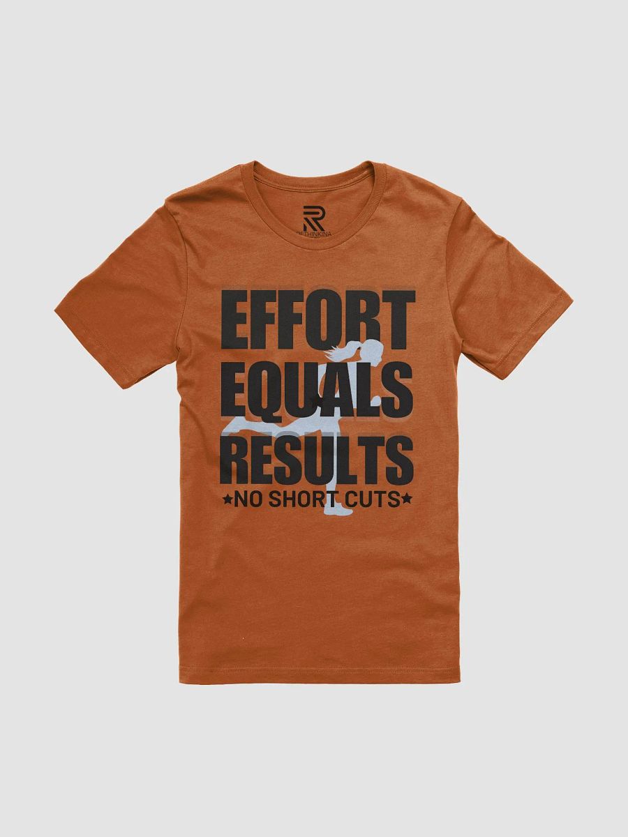 EFFORT EQUALS RESULTS T-SHIRT product image (1)
