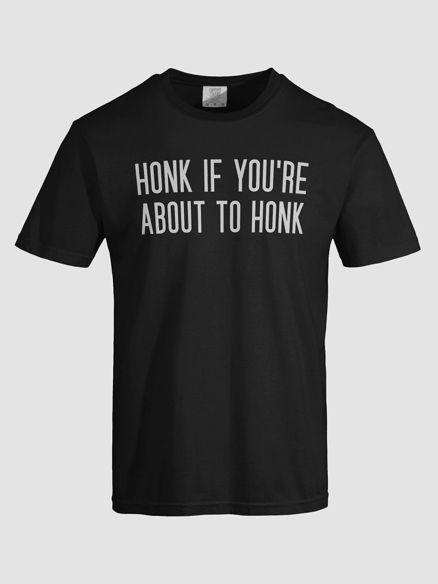 Honk If You're About To Honk T Shirt product image (51)