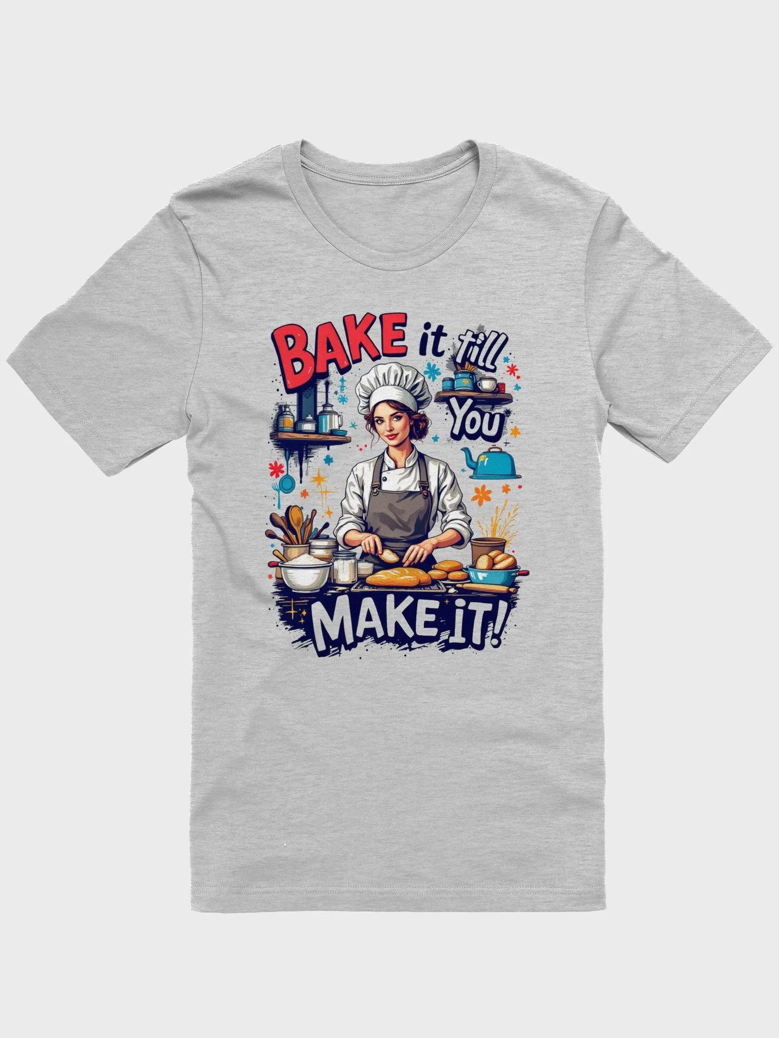 Bake It Till You Make It Chef T-Shirt product image (8)