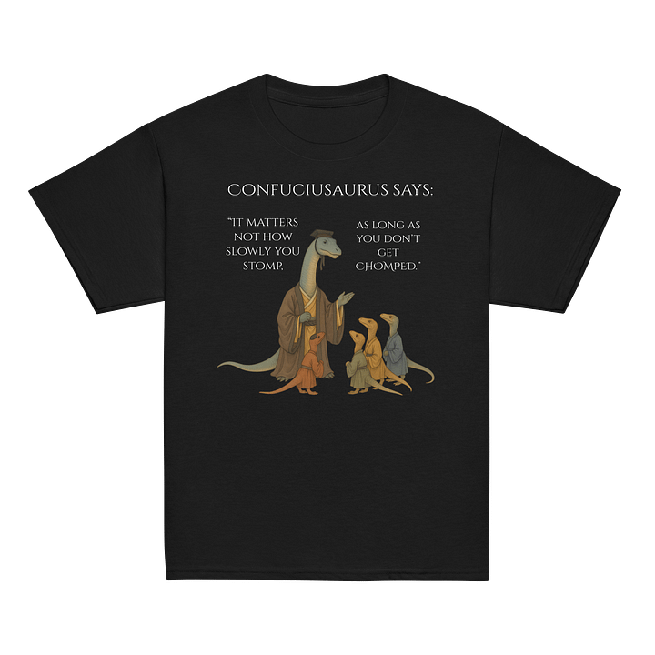 Confuciusaurus - Don't Get Chomped Funny Philosphical Dinosaur Shirt product image (2)