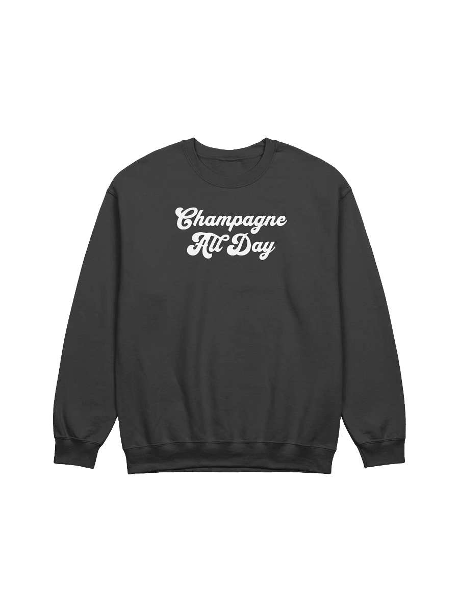 Champagne All Day Sweatshirt - Wine Inspired Winter Outfit for Champagne Lovers product image (2)