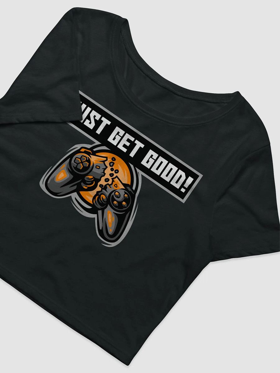 Just Get Good! Crop Tee product image (2)