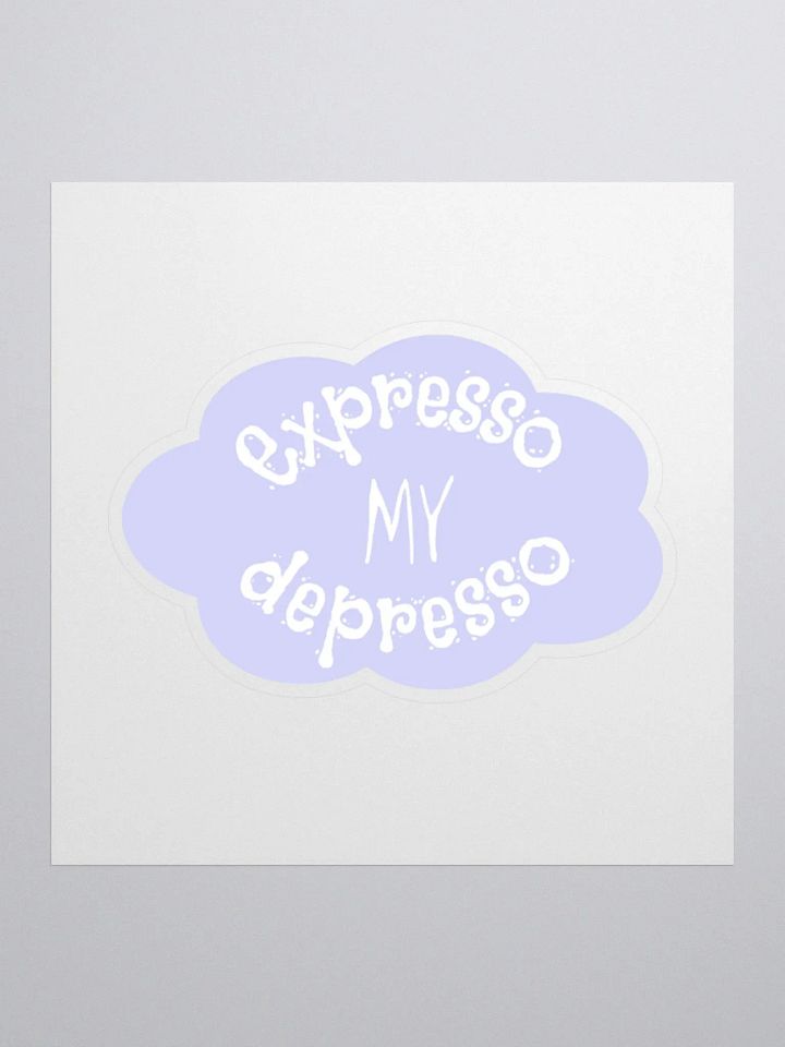 Expresso my Depresso Sticker, Blue Cloud product image (3)