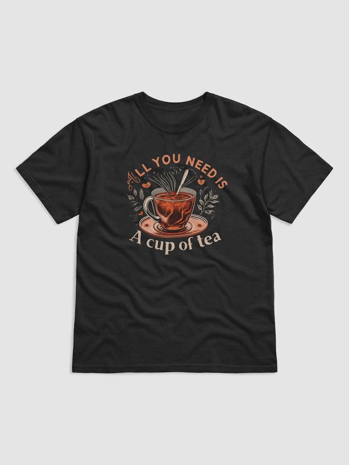 All You Need Is A Cup Of Tea T-Shirt product image (2)