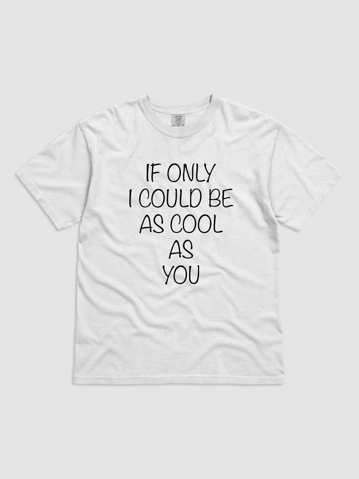 If Only I Could Be As Cool As You product image (7)