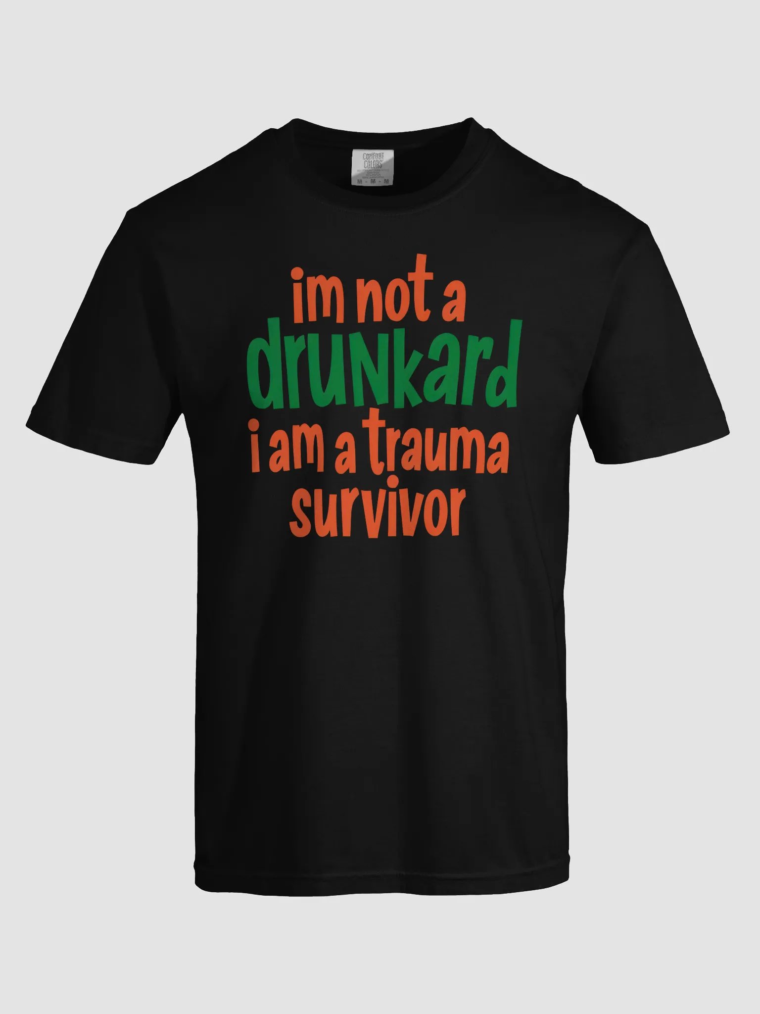 I'm Not a Drunkard, I'm a Trauma Survivor Graphic T-Shirt – Mental Health Awareness Tee, Unisex Inspirational Shirt product image (43)