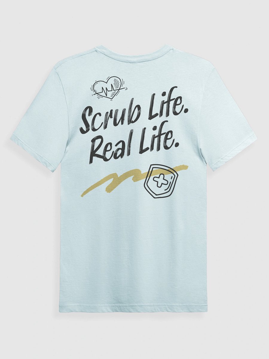Scrub Life. Real Life. T-Shirt product image (8)