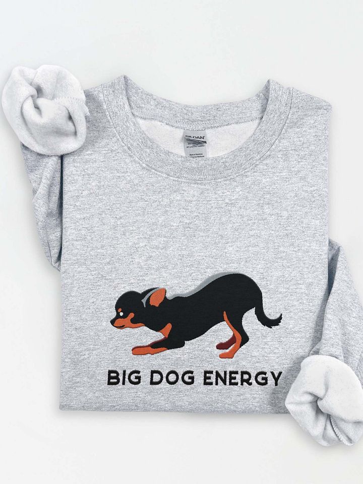 Big Dog Energy Sweatshirt (Embroidered) of a Chihuahua(Black & Tan) product image (1)