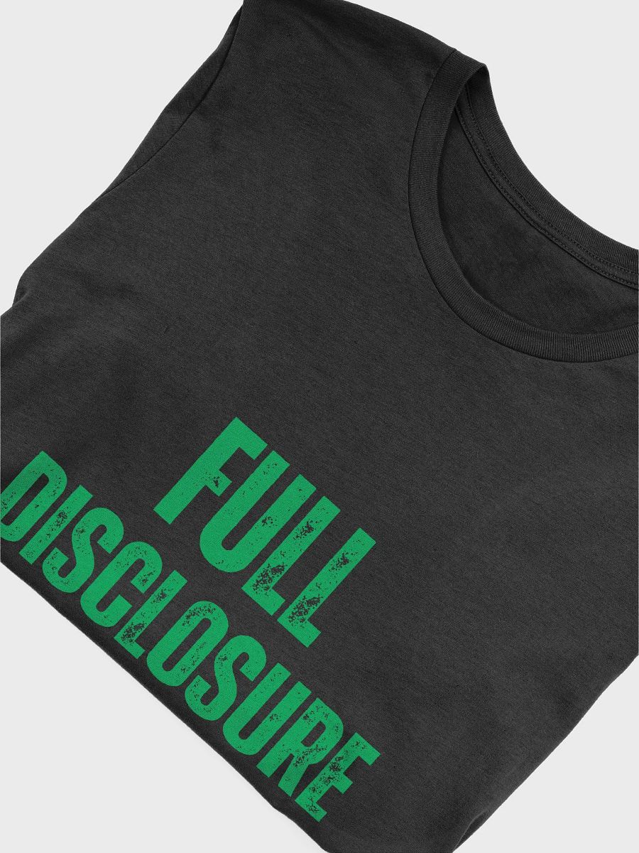 Full Disclosure T-Shirt! product image (5)
