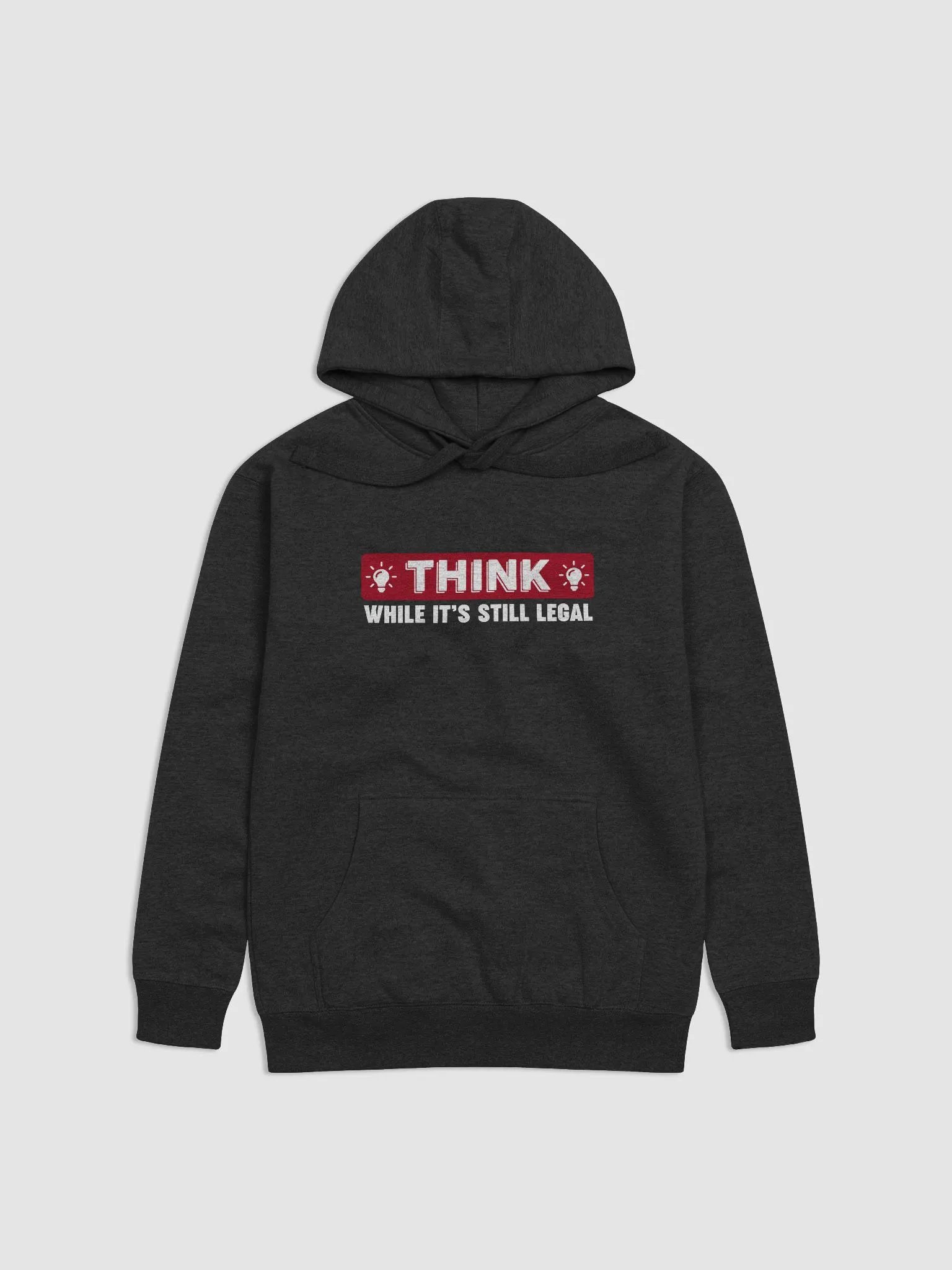 Think While It's Still Legal Hoodie product image (3)