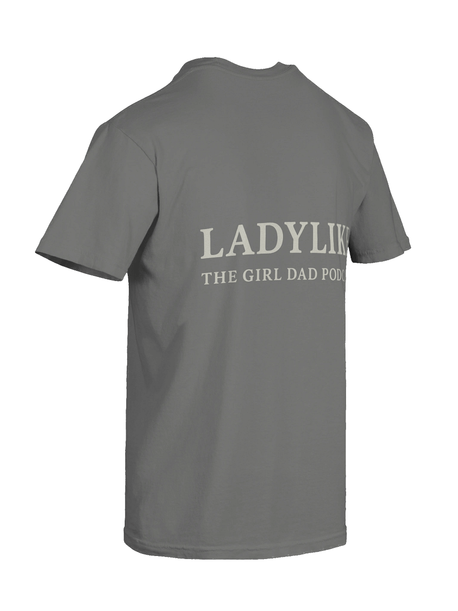 Ladylike: The Girl Dad Podcast T-Shirt product image (10)
